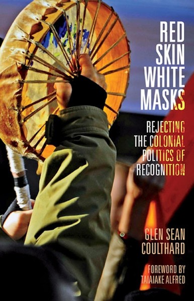 Cover of the book.
Photo is from a protest march. Hands holding up & playing a deerskin hand drum.

Text of book cover:
Red Skin, White Masks

Rejecting the Colonial Politics of Recognition

Glen Sean Coulthard