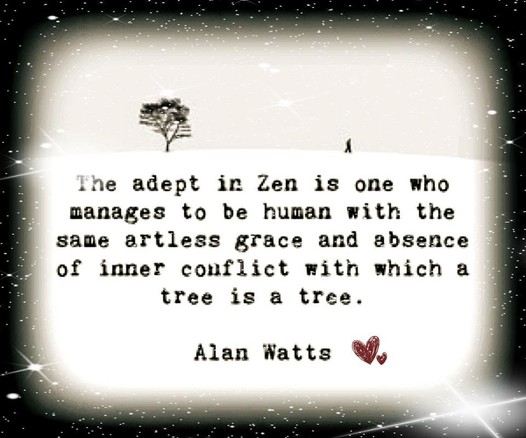 The adept in Zen is one who 
manages to be human with the 
same artless grace and absence 
of inner conflict with which a
tree is a tree. 

Alan Watts 
(Image: single tree and tiny man in a snowy landscape)