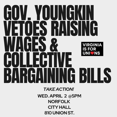 VIRGINIA IS FOR collEcTIVE T TAKE ACTION! WED. APRIL 2 @5PM NORFOLK CITY HALL 810 UNION ST. 